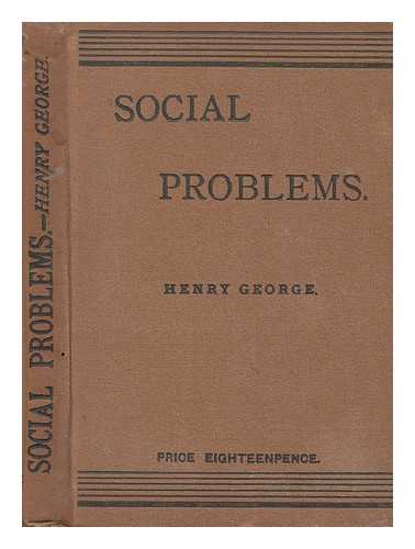 GEORGE, HENRY (1839-1897) - Social problems