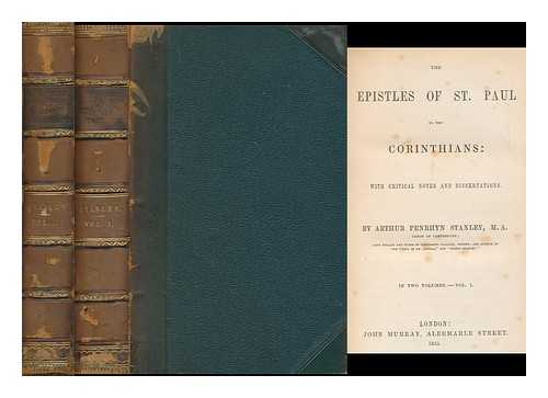 STANLEY, ARTHUR PENRHYN (1815-1881) - The Epistles of St. Paul to the Corinthians / with critical notes and dissertations by Arthur Penrhyn Stanley