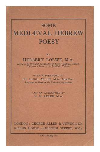 LOEWE, HERBERT MARTIN JAMES (1882-1940). ALLEN, HUGH, SIR. ADLER, H. M. JEWISH HISTORICAL SOCIETY OF ENGLAND - Some mediaeval Hebrew poesy