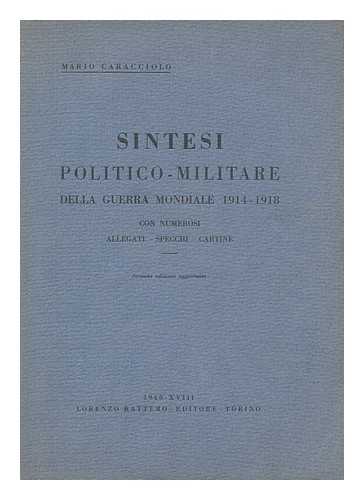 CARACCIOLO, MARIO - Sintesi : politico-militaire dell Guerra Mondiale 1914-1918 : con numerosi Allegati, Specchi, cartine