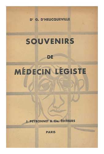 HEUCQUEVILLE, GEORGES D' - Souvenirs de medecin-legiste