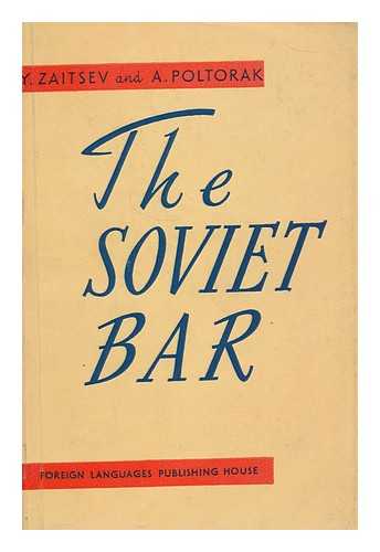 ZAITSEV, YVGENII. POLTORAK, ARKADII - The Soviet bar / Yvgenii Zaitsev and Arkadii Poltorak