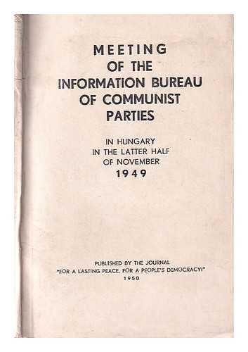 COMMUNIST INFORMATION BUREAU. CONFERENCE, HUNGARY, 1949 - Meeting of the Information Bureau of Communist Parties in Hungary in the latter half of November