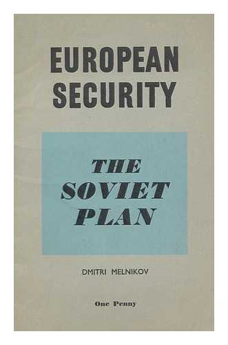 MELNIKOV, DMITRII - European security : the Soviet plan