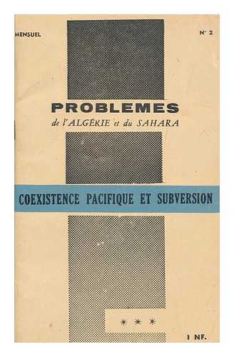 CENTRE D'INFORMATION POUR LES PROBLEMES DE L'ALGERIE ET DU SAHARA - Coexistence pacifique et subversion / par le C.I.P.A.S.