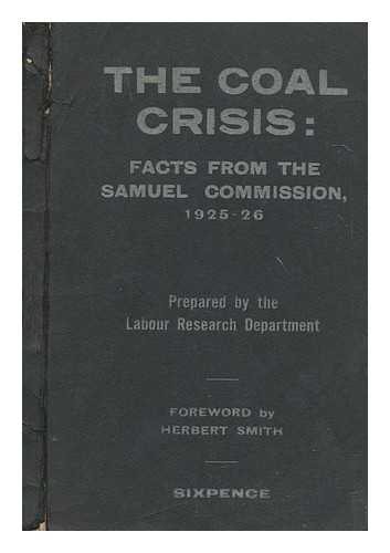 LABOUR RESEARCH DEPARTMENT - The coal crisis : facts from the Samuel commission