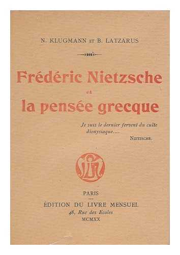 KLUGMANN, NARCISSE, (1875-). LATZARUS, BERNARD - Frederic Nietzsche et la pensee grecque