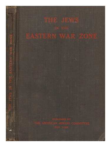 AMERICAN JEWISH COMMITTEE - The Jews in the Eastern war zone