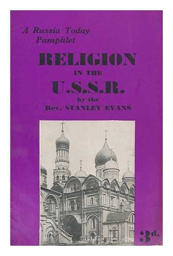 EVANS, STANLEY GEORGE - Religion in the U.S.S.R.