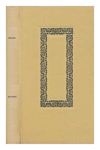 VILLON, FRANCOIS (1431-) - Oeuvres / introduction et notes par Robert Guiette