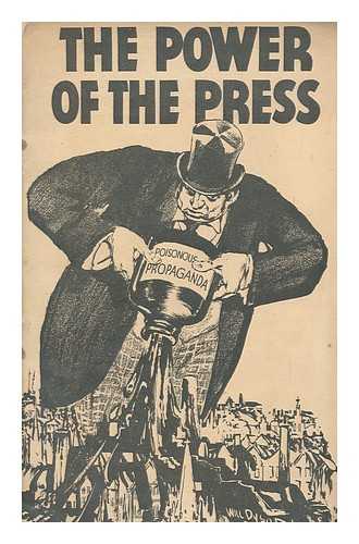 LABOUR PARTY (GREAT BRITAIN) - The power of the press / preface by Hannen Swaffer