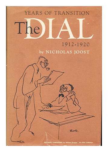 JOOST, NICHOLAS - The Dial, 1912-1920. (Years of transition.)