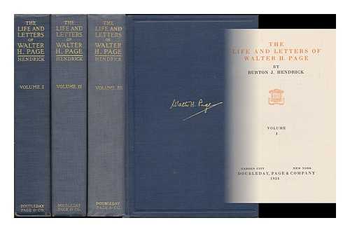 HENDRICK, BURTON JESSE (1870-1949) - The life and letters of Walter H. Page, by Burton J. Hendrick - [complete in 3 volumes]