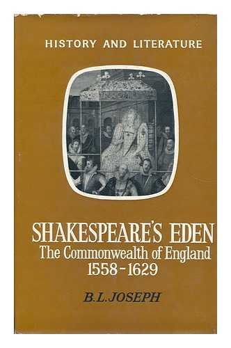 JOSEPH, B. L. - Shakespeare's Eden The Commonwealth of England 1558-1629