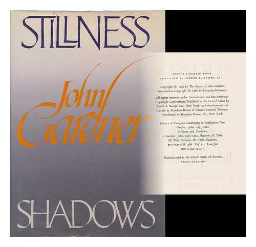 GARDNER, JOHN (1933-1982) - Stillness ; and, Shadows / John Gardner ; edited and with an introduction by Nicholas Delbanco