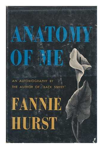 Hurst, Fannie (1889-1968) - Anatomy of me : a wonderer in search of herself