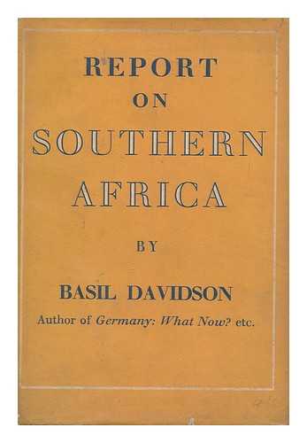 DAVIDSON, BASIL (1914-2010) - Report on Southern Africa