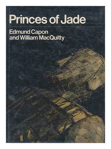 CAPON, EDMUND. MACQUITTY, WILLIAM. JAY I. KISLAK REFERENCE COLLECTION - Princes of jade