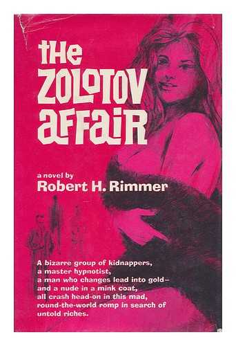 RIMMER, ROBERT H. (1917-) - The Zolotov affair : a novel by Robert H. Rimmer