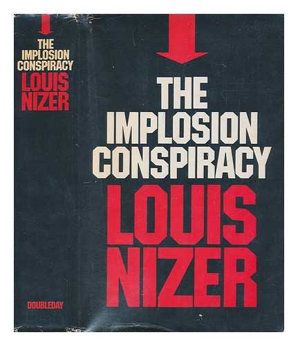 NIZER, LOUIS (1902-) - The implosion conspiracy