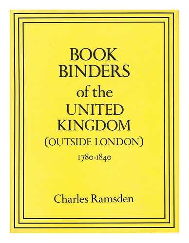 RAMSDEN, CHARLES - Bookbinders of the United Kingdom (outside London) 1780 - 1840