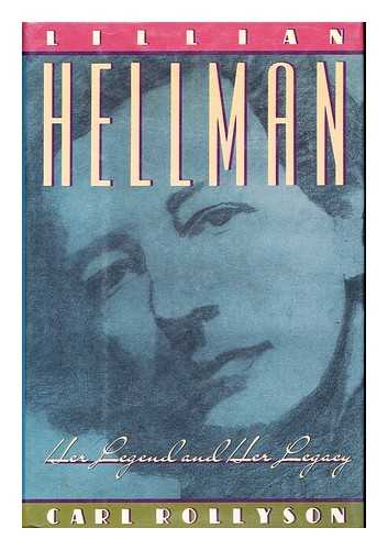 ROLLYSON, CARL E. (CARL EDMUND) - Lillian Hellman: her legend and her legacy