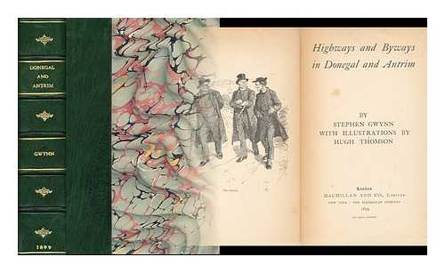 GWYNN, STEPHEN LUCIUS (1864-1950). THOMSON, HUGH (1860-1920), (ILLUS.) - Highways and byways in Donegal and Antrim