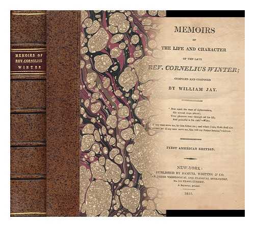 JAY, WILLIAM (1769-1853) - Memoirs of the life and character of the late Rev. Cornelius Winter; compiled and composed by William Jay