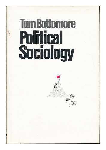 BOTTOMORE, T. B. (1920-1992) - Political sociology