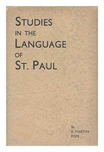 POPE, R. MARTIN (1865-1944) - Studies in the language of St. Paul