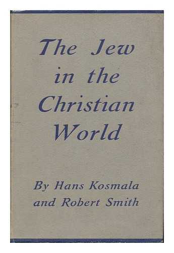 KOSMALA, HANS - The Jew in the Christian world