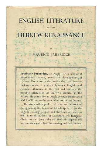 FARBRIDGE, MAURICE H. (1896- ) - English literature and the Hebrew renaissance