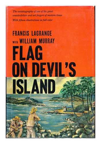 LAGRANGE, FRANCIS - Flag on Devil's Island, by Francis Lagrange with William Murray.