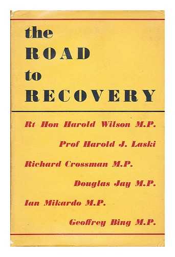 JAY, DOUGLAS - The Road to recovery. Fabian Society lectures given in the autumn of 1947 by Douglas Jay [and others]