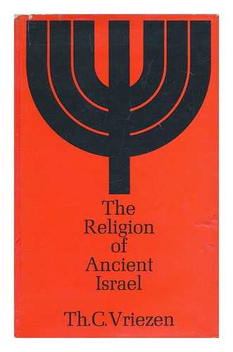 VRIEZEN, TH. C. (THEODOOR CHRISTIAAN), (1899-1981) - The Religion of ancient Israel. [De godsdienst van Israel] (Translated by Hubert Hoskins)