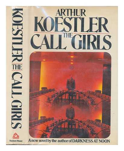 KOESTLER, ARTHUR (1905-1983) - The call-girls : a tragi-comedy