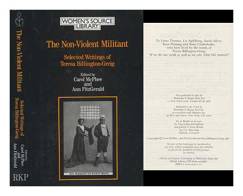 BILLINGTON-GREIG, TERESA (1877-1964). MCPHEE, CAROL. FITZGERALD, ANN - The non-violent militant : selected writings of Teresa Billington-Greig / edited by Carol McPhee and Ann FitzGerald