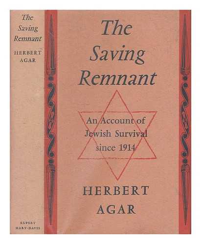 AGAR, HERBERT (1897-1980) - The saving remnant; an account of Jewish survival