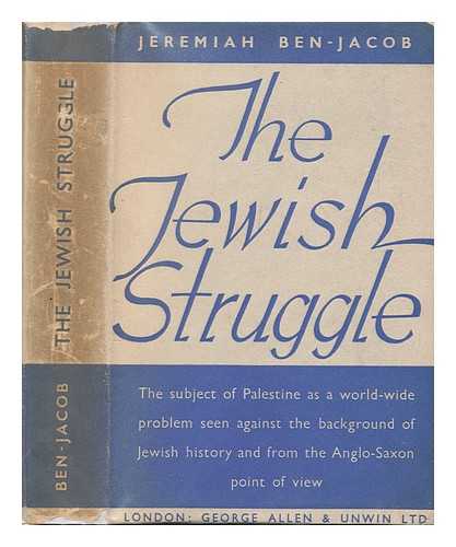 BEN-JACOB, JEREMIAH - The Jewish Struggle