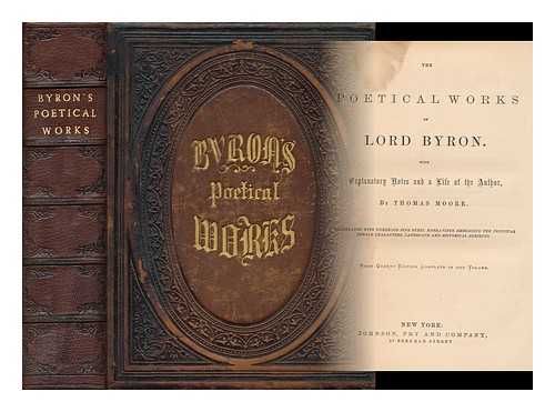 BYRON, GEORGE LORD, (1788-1824). MOORE, THOMAS (1779-1852) [ED.] - The poetical works of Lord Byron with explanatory notes and a life of the author by Thomas Moore. Illustrated with numerous fine steel engravings embracing the principal female characters, landscape and historical subjects. 1st single vol. quarto edition