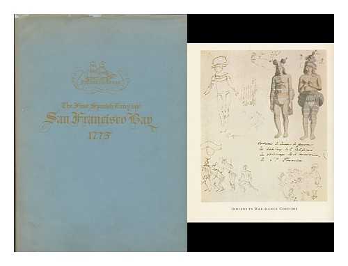 SANTA MARIA, VICENTE - The first Spanish entry into San Francisco Bay, 1775 : the original narrative, hitherto unpublished, and further details by participants in the first explorations of the Bay's waters... / edited by John Galvin together with four contemporary maps and six illustrations in full colour from the brush and pencil of Louis Choris who was at San Francisco in 1816