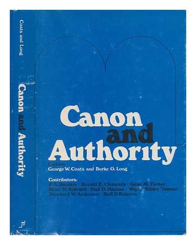 COATS, GEORGE W.. LONG, BURKE O. - Canon and authority : essays in Old Testament religion and theology / edited by George W. Coats and Burke O. Long ; with contributions by Peter R. Ackroyd ... [et al.]