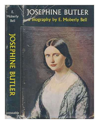 BELL, ENID MOBERLY (1881-) - Josephine Butler, flame of fire