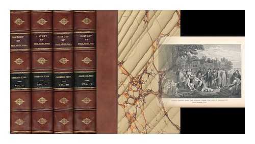 OBERHOLTZER, ELLIS PAXSON (1868-1936) - Philadelphia; a history of the city and its people, a record of 225 years - [Complete in 4 volumes]