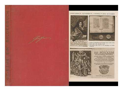 PAYER VON THURN, RUDOLF, RITTER (1867-1932) - Goethe : ein Bilderbuch : sein Leben und Schaffen in 444 Bildern / erlautert von Rudolf Payer-Thurn