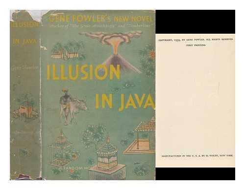 FOWLER, GENE (1890-1960) - Illusion in Java