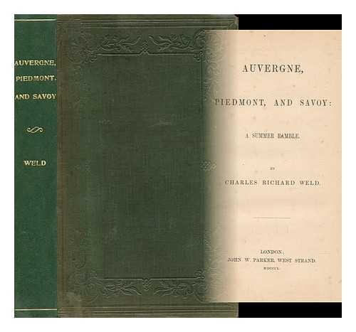WELD, CHARLES RICHARD (1813-1869) - Auvergne, Piedmont, and Savoy : a summer ramble