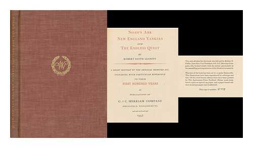 LEAVITT, ROBERT KEITH (1895-) - Noah's ark, New England Yankees, and the endless quest : a short history of the original Webster dictionaries, with particular reference to their first hundred years as publications of G. & C. Merriam Company
