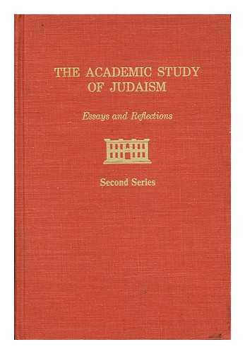 NEUSNER, JACOB - The academic study of Judaism : essays and reflections second series