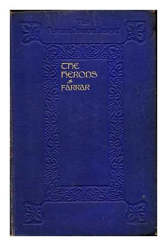 FARRAR, F. W. (1831-1903) - The Herods